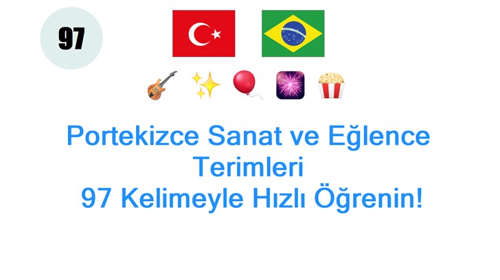 Portekizce Sanat ve Eğlence Terimleri: 97 Kelimeyle Hızlı Öğrenin!